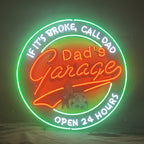 If It's Broken, Call Dad Dad's Garage Open 24 Hours Neon Sign Light